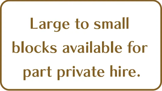 Large to small blocks available for part private hire.